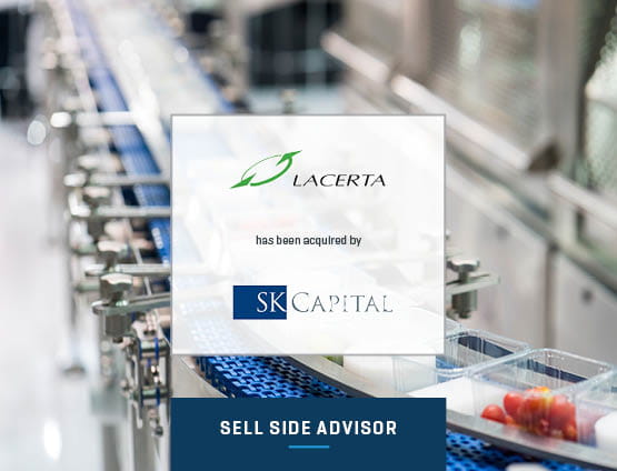 Financial advisor to Lacerta Group on its recapitalization by SK Capital.